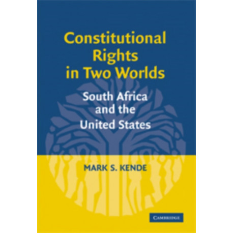Constitutional Rights in Two Worlds: South Africa and the United States
