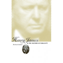 Henry James and the Culture of Publicity