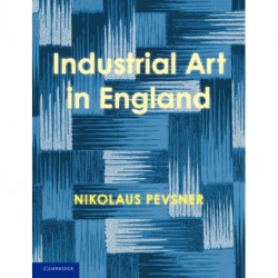 An Enquiry into Industrial Art in England