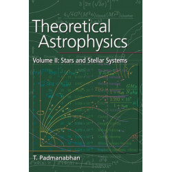 Theoretical Astrophysics: Volume 2, Stars and Stellar Systems