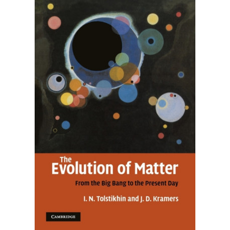 The Evolution of Matter: From the Big Bang to the Present Day