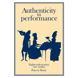 Authenticity in Performance: Eighteenth-Century Case Studies: Eighteenth-Century Case Studies
