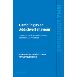 Gambling as an Addictive Behaviour: Impaired Control, Harm Minimisation, Treatment and Prevention