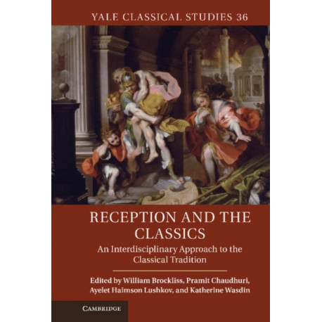 Reception and the Classics: An Interdisciplinary Approach to the Classical Tradition