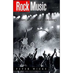 Rock Music: Culture, Aesthetics and Sociology