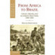 From Africa to Brazil: Culture, Identity, and an Atlantic Slave Trade, 1600–1830