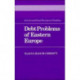 Debt Problems of Eastern Europe