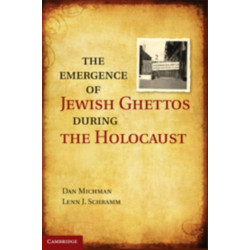 The Emergence of Jewish Ghettos during the Holocaust