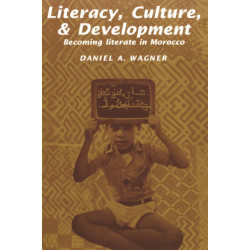 Literacy, Culture and Development: Becoming Literate in Morocco