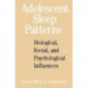 Adolescent Sleep Patterns: Biological, Social, and Psychological Influences