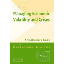Managing Economic Volatility and Crises: A Practitioner's Guide