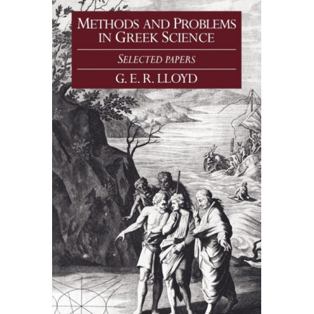 Methods and Problems in Greek Science: Selected Papers