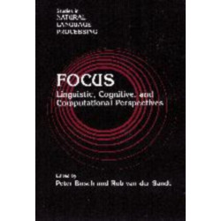Focus: Linguistic, Cognitive, and Computational Perspectives