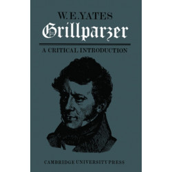Grillparzer: A Critical Introduction