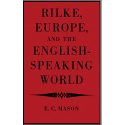 Rilke, Europe, and the English-Speaking World