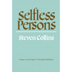 Selfless Persons: Imagery and Thought in Theravada Buddhism