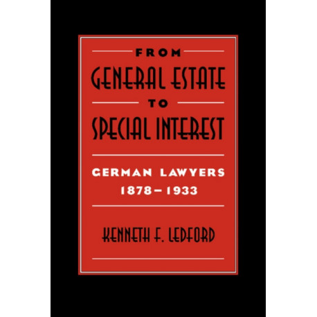 From General Estate to Special Interest: German Lawyers 1878–1933