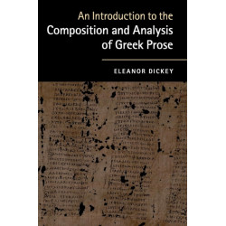 An Introduction to the Composition and Analysis of Greek Prose