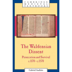 The Waldensian Dissent: Persecution and Survival, c.1170–c.1570