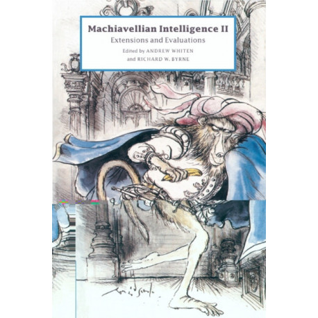 Machiavellian Intelligence II: Extensions and Evaluations