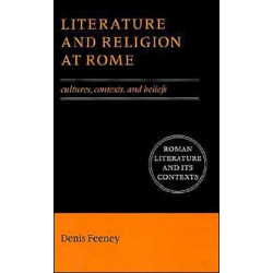 Literature and Religion at Rome: Cultures, Contexts, and Beliefs