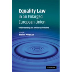 Equality Law in an Enlarged European Union: Understanding the Article 13 Directives
