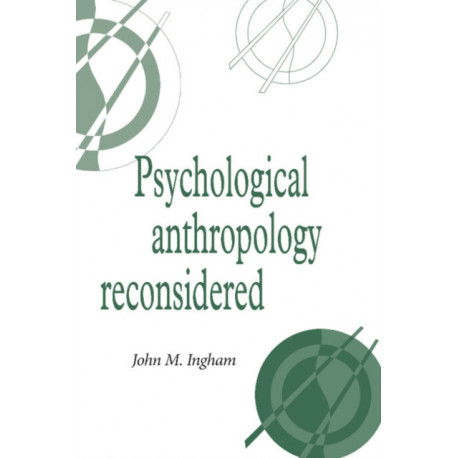 Psychological Anthropology Reconsidered