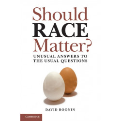 Should Race Matter?: Unusual Answers to the Usual Questions