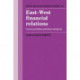 East-West Financial Relations: Current Problems and Future Prospects