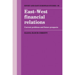 East-West Financial Relations: Current Problems and Future Prospects