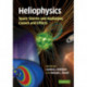 Heliophysics: Space Storms and Radiation: Causes and Effects