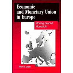 Economic and Monetary Union in Europe: Moving beyond Maastricht