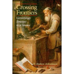 Crossing Frontiers: Gerontology Emerges as a Science