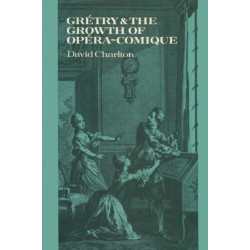 Gretry and the Growth of Opera-comique