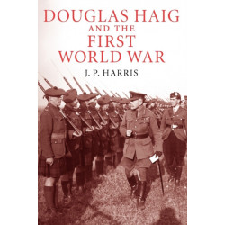 Douglas Haig and the First World War