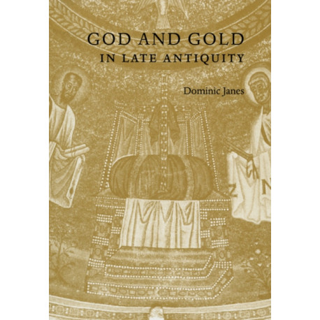God and Gold in Late Antiquity