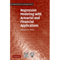 Regression Modeling with Actuarial and Financial Applications