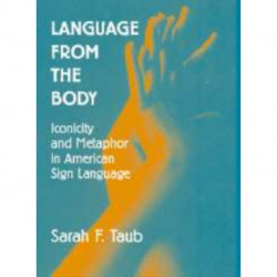 Language from the Body: Iconicity and Metaphor in American Sign Language