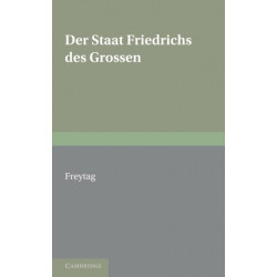 Staat Friedrichs des Grossen: With an Appendix of Poems on Frederick the Great