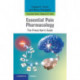 Essential Pain Pharmacology: The Prescriber's Guide