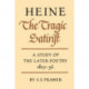 Heine the Tragic Satirist: A Study of the Later Poetry 1827–1856
