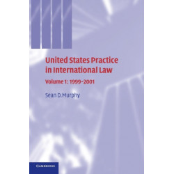 United States Practice in International Law: Volume 1, 1999–2001