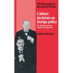 Cabinet Decisions on Foreign Policy: The British Experience, October 1938–June 1941