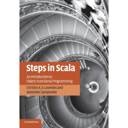 Steps in Scala: An Introduction to Object-Functional Programming