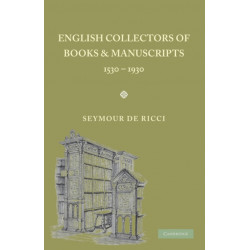 English Collectors of Books and Manuscripts: (1530–1930) and Their Marks of Ownership