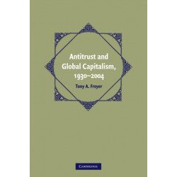Antitrust and Global Capitalism, 1930–2004