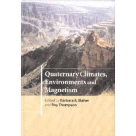 Quaternary Climates, Environments and Magnetism
