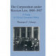 The Corporation under Russian Law, 1800–1917: A Study in Tsarist Economic Policy