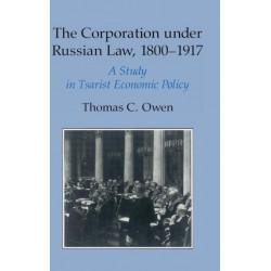 The Corporation under Russian Law, 1800–1917: A Study in Tsarist Economic Policy