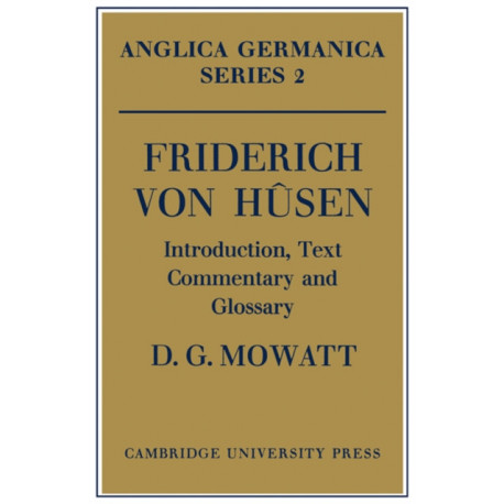 Friderich von Husen: Introduction, Text, Commentary and Glossary